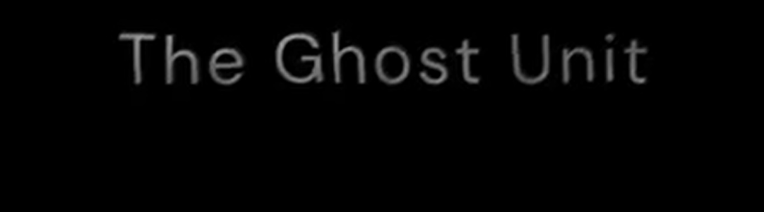 The Ghost Unit